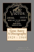 Gene Autry A Discography 1929 - 1969 - Paperback
