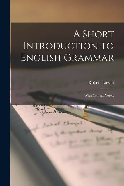 A Short Introduction to English Grammar: With Critical Notes. - Paperback