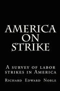 America on Strike: A survey of labor strikes in America - Paperback