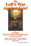 The Left's War Against GOD!: and The Right's RULES FOR ANTI-RADICALS!: A Call To ACTION! - Paperback