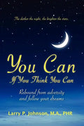 You Can If You Think You Can: Rebound From Adversity And Follow Your Dreams - Paperback
