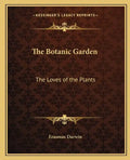 The Botanic Garden: The Loves of the Plants - Paperback
