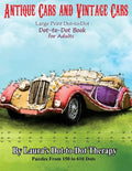 Antique Cars and Vintage Cars Large Print Dot-to-Dot: Dot-to-Dot Book For Adults - Paperback