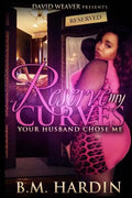 Reserve My Curves: Your Husband Chose Me - Paperback