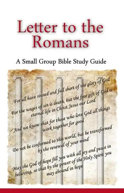 Letter to the Romans, A Small Group Bible Study Guide - Paperback