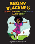 Ebony Blackness: The Most Beautiful Little Girl In All The World - Paperback