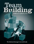 Team Building: The Technical Manager's Survival Guides - Paperback