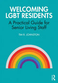 Welcoming Lgbt Residents: A Practical Guide for Senior Living Staff - Paperback