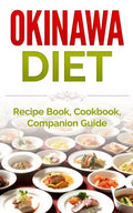 Okinawa Diet: Recipe Book, Cookbook, Companion Guide - Paperback