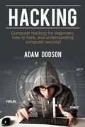 Hacking: Computer Hacking for beginners, how to hack, and understanding computer security! - Paperback