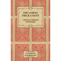 The Losing Trick Count - A Book of Bridge Technique - Hardcover
