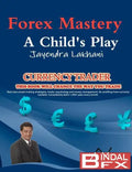 Forex Mastery - A Child's Play - Paperback
