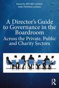 A Director's Guide to Governance in the Boardroom: Across the Private, Public, and Voluntary Sectors - Paperback