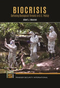 Biocrisis: Defining Biological Threats in U.S. Policy - Hardcover