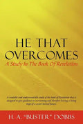He That Overcomes: A Study in the Book of Revelation - Paperback