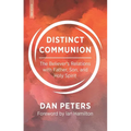 Distinct Communion: The Believer's Relations with Father, Son, and Holy Spirit - Paperback