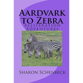 Aardvark to Zebra: Alliteration Adventures - Paperback