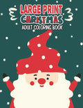 Large Print Christmas Adult Coloring Book: Easy, Relaxing, Stress Relieving Beautiful Christmas Holiday Designs, Christmas Coloring Book For Adults, B - Paperback