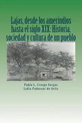 Lajas, desde los amerindios hasta el siglo XIX: Historia, sociedad y cultura de un pueblo - Paperback