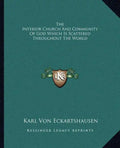 The Interior Church and Community of God Which Is Scattered Throughout the World - Paperback