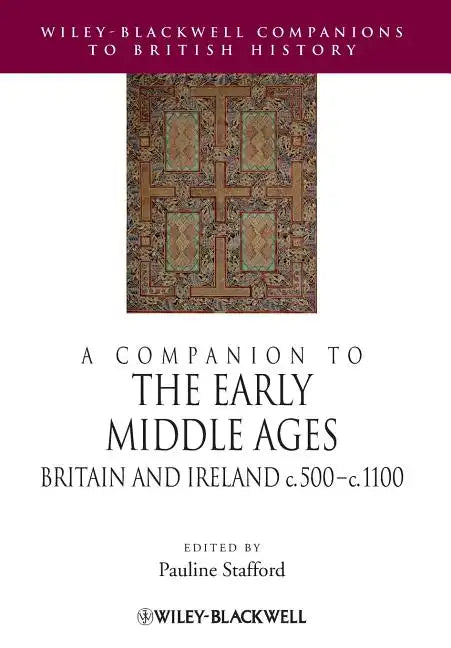 A Companion to the Early Middle Ages: Britain and Ireland C.500 - C.1100 - Paperback