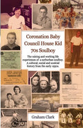 Coronation Baby, Council House Kid, The 1970s: A Soulcial History - Paperback