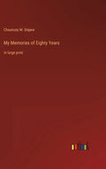 My Memories of Eighty Years: in large print - Hardcover