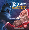 Rigby the Sled Dog's Christmas Story - Hardcover