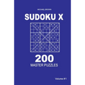 Sudoku X - 200 Master Puzzles 9x9 (Volume 1) - Paperback