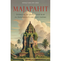 Majapahit: Intrigue, Betrayal and War in Indonesia's Greatest Empire - Paperback