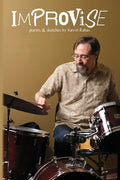 Improvise: Poems & Sketches By Kevin Rabas - Paperback