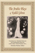 The Arabic Plays of Kahlil Gibran - Paperback