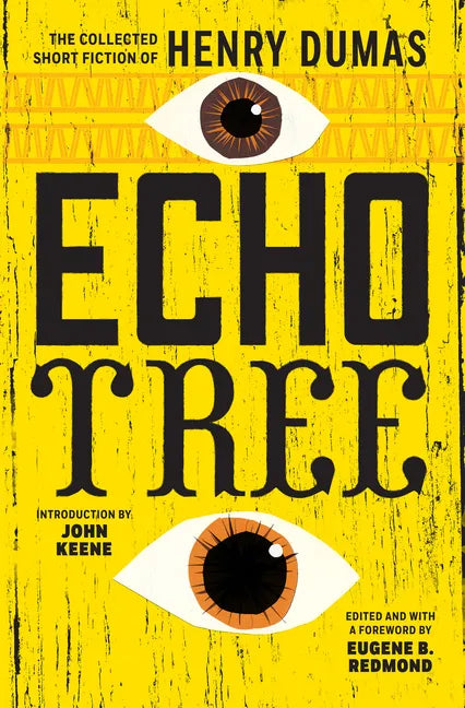 Echo Tree: The Collected Short Fiction of Henry Dumas - Paperback