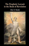 The Prophetic Lawsuit in the Book of Revelation - Hardcover