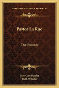Pastor La Rue: The Pioneer - Paperback