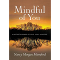 Mindful of You: A Mother's Memoir of Love, Loss, and Hope - Hardcover