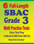 6 Full-Length SBAC Grade 3 Math Practice Tests: Extra Test Prep to Help Ace the SBAC Grade 3 Math Test - Paperback