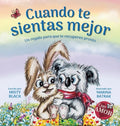 Cuando te sientas mejor: Un regalo para que te recuperes pronto (When You Feel Better Spanish Edition) - Hardcover