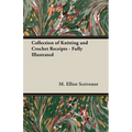 Collection of Knitting and Crochet Receipts - Fully Illustrated - Paperback
