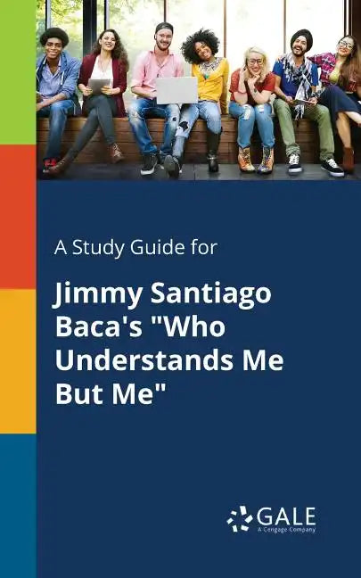 A Study Guide for Jimmy Santiago Baca's "Who Understands Me But Me" - Paperback