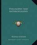 Philosophy and Anthroposophy - Paperback