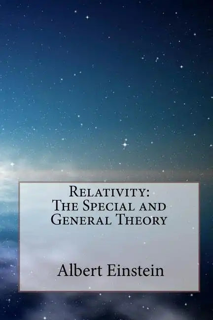 Relativity: The Special and General Theory - Paperback