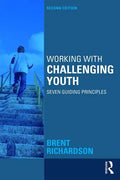 Working with Challenging Youth: Seven Guiding Principles - Paperback