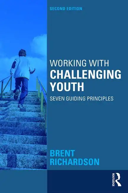 Working with Challenging Youth: Seven Guiding Principles - Paperback