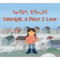 Sanirajak, a Place I Love - Paperback