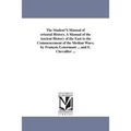 The Student's Manual of Oriental History. a Manual of the Ancient History of the East to the Commencement of the Median Wars; By Fran OIS Lenormant .. - Paperback