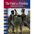 The Fight for Freedom: Ending Slavery in America - Paperback