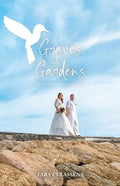 Graves into Gardens: A Story of Love, Loss, Hope and Laughter - Paperback