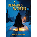 A Beggar's Worth - Paperback