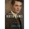 And Introducing Dexter Gaines: A Novel of Old Hollywood - Paperback